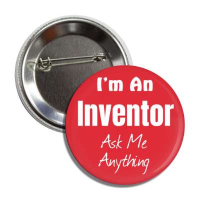 i'm an inventor ask me anything button