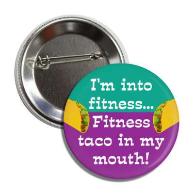 im into fitness fitness taco in my mouth pun wordplay teal purple button