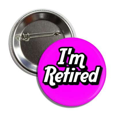 im retired bold shadow magenta button