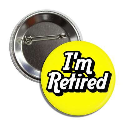 im retired bold shadow yellow button