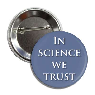 in science we trust button