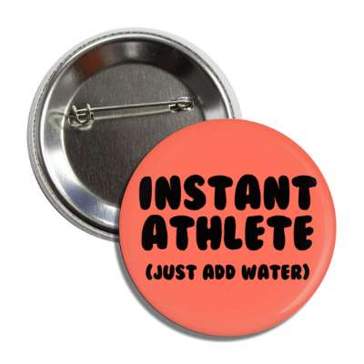 instant athlete just add water swimming funny button
