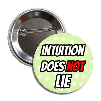 intuition does not lie button