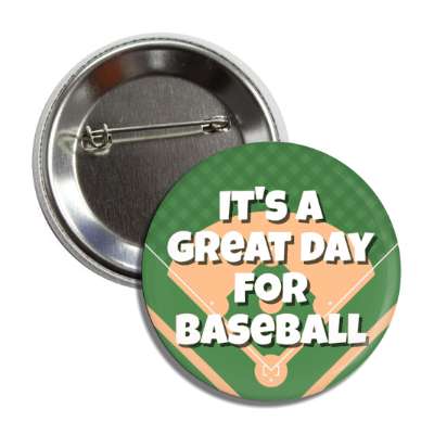 its a great day for baseball button