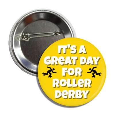 its a great day for roller derby button