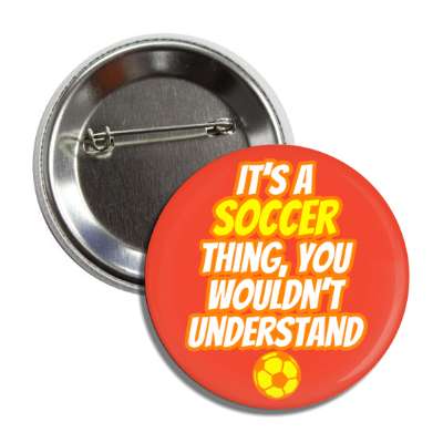 its a soccer thing you wouldnt understand button