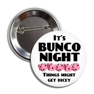 its bunco night things might get dicey button
