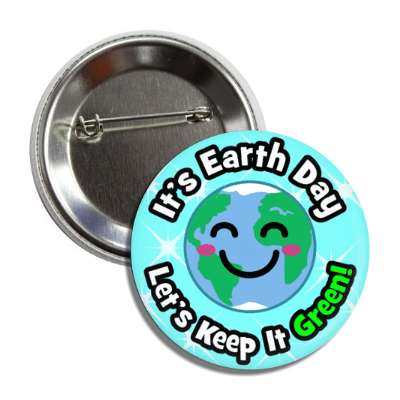 its earth day lets keep it green cute kawaii light aqua button