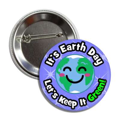its earth day lets keep it green cute kawaii light blue button
