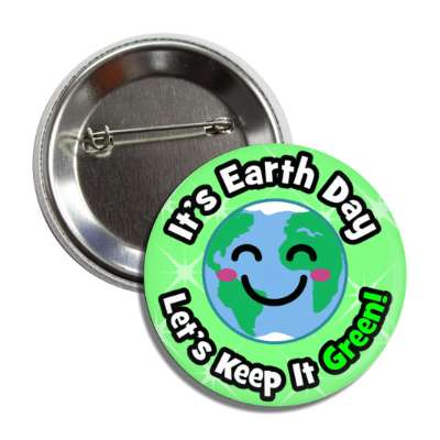 its earth day lets keep it green cute kawaii light green button