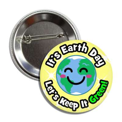 its earth day lets keep it green cute kawaii light yellow button