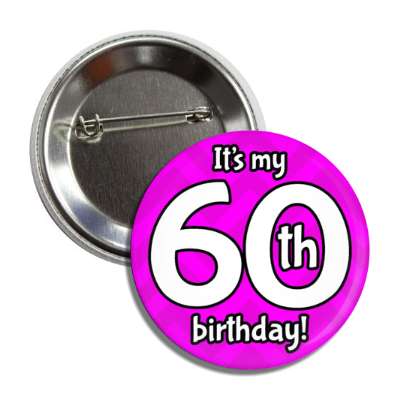 its my 60th birthday purple chevron button