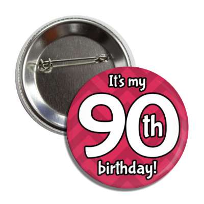 its my 90th birthday red chevron button