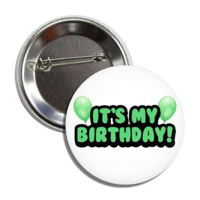 its my birthday cartoon fun balloons green button