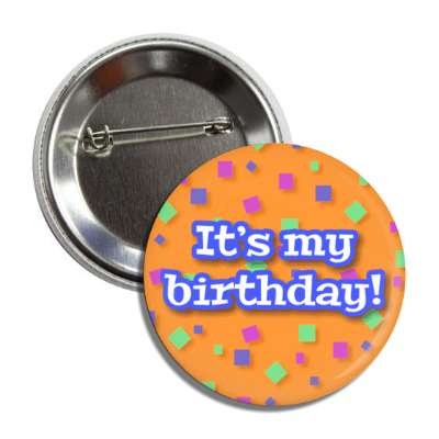 its my birthday confetti orange fun button
