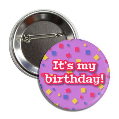 its my birthday confetti purple fun button