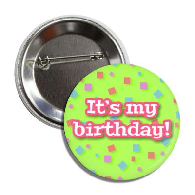 its my birthday confetti yellow green fun button