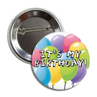 its my birthday multicolor balloons fun party button