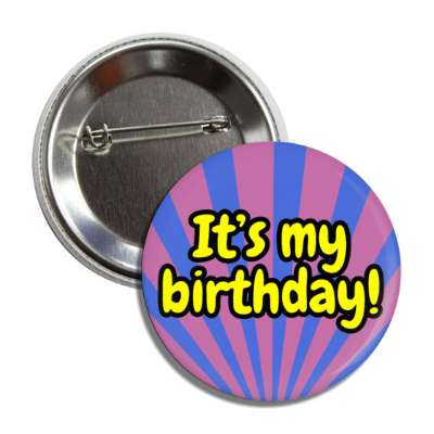 its my birthday rays pink blue cute party button
