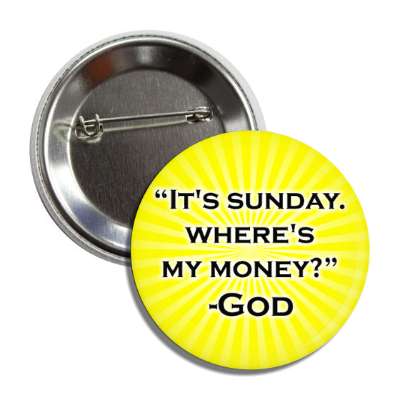 its sunday wheres my money god quote funny tithe joke button