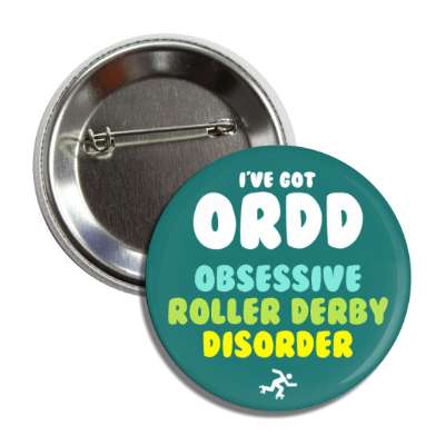 ive got ordd obsessive roller derby disorder button