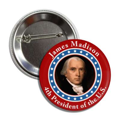 james madison fourth president of the us button