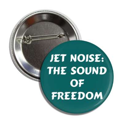 jet noise the sound of freedom button