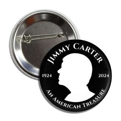 jimmy carter silhouette black 1924 2024 an american treasure potus button
