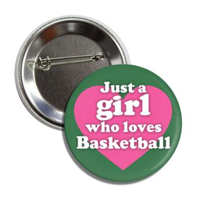 just a girl who loves basketball heart casual button