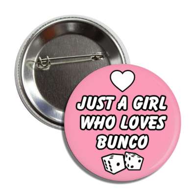just a girl who loves bunco dice heart button
