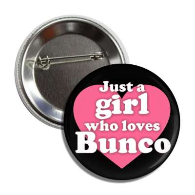just a girl who loves bunco heart button