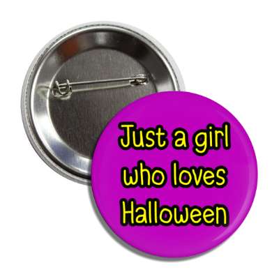 just a girl who loves halloween button
