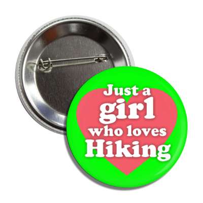 just a girl who loves hiking heart red green button