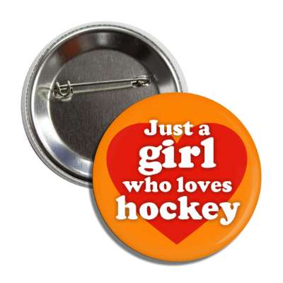 just a girl who loves hockey heart casual button