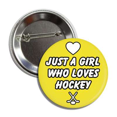 just a girl who loves hockey heart crossed sticks puck button