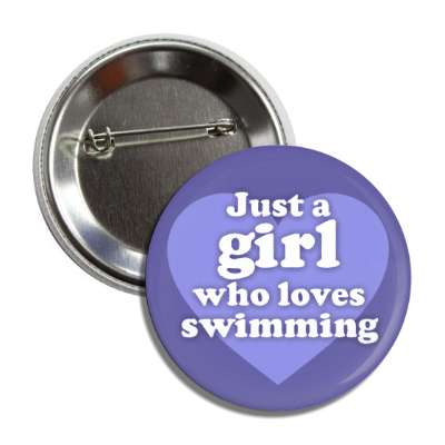just a girl who loves swimming big heart button