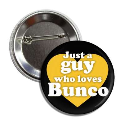 just a guy who loves bunco heart button