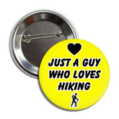 just a guy who loves hiking heart hiker symbol button