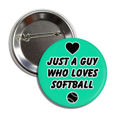 just a guy who loves softball heart button