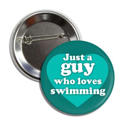 just a guy who loves swimming big heart button