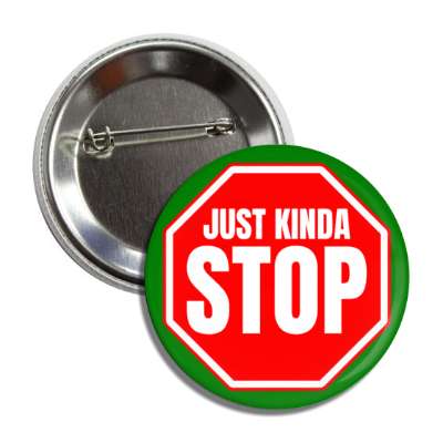 just kinda stop button