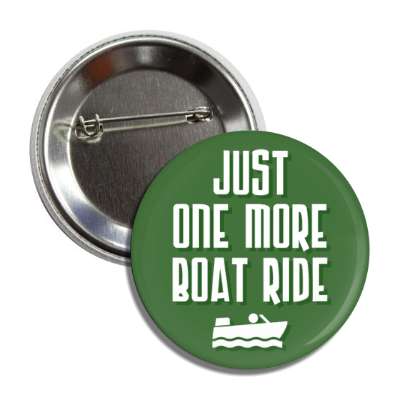 just one more boat ride button