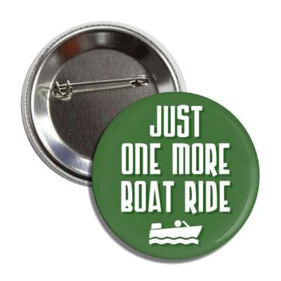 just one more boat ride button