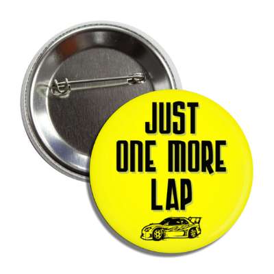 just one more lap race car button