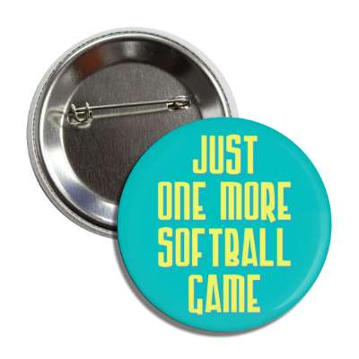 just one more softball game button