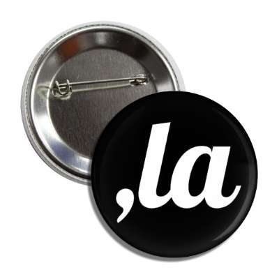 kamala harris president 2024 comma la wordplay black white button
