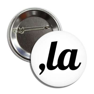 kamala harris president 2024 comma la wordplay white black button