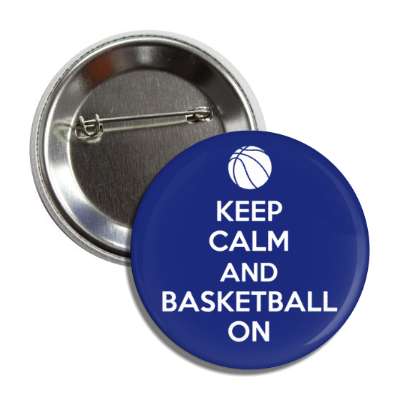 keep calm and basketball on button