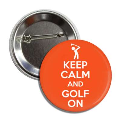 keep calm and golf on button