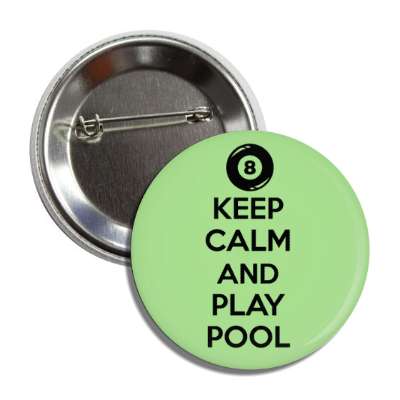 keep calm and play pool eight ball button